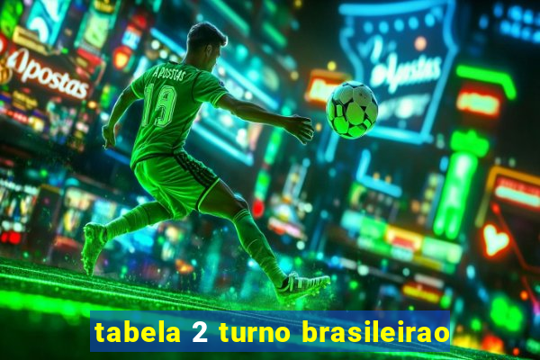 tabela 2 turno brasileirao